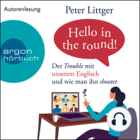 Hello in the round! - Der Trouble mit unserem Englisch und wie man ihn shootet (Ungekürzte Autorenlesung)