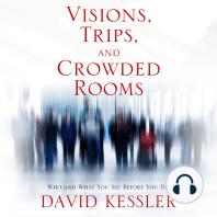 Visions, Trips, and Crowded Rooms