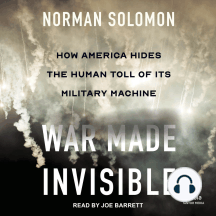 War Made Invisible: How America Hides the Human Toll of Its Military Machine