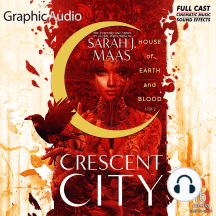 House of Earth and Blood (1 of 2) [Dramatized Adaptation]: Crescent City 1