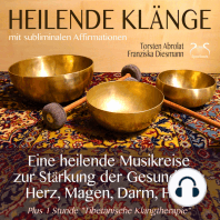 Heilende Klänge - Eine heilende Musikreise zur Stärkung der Gesundheit von Herz, Magen, Darm, Haut