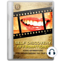 Self Discovery Affirmations - 5 Minutes Daily to Go Within and Be Present with Your Inner Being