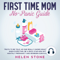 First Time Mom No-Panic Guide Truth to be Told, No One Really Knows What to Expect When Expecting. Be a Rock Star Mom with This Monthly Pregnancy and Newborn Survival Guide