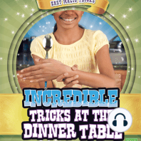 Incredible Tricks at the Dinner Table