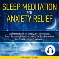 Sleep Meditation for Anxiety Relief: Guided Meditation for Anxiety and Panic Attacks, Stress Reduction, Relaxation, to Help You Beat Depression, And Stop Worrying & Overthinking