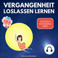 Vergangenheit loslassen lernen!