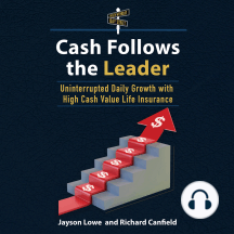 Cash Follows the Leader: Uninterrupted Daily Growth with High Cash Value Life Insurance