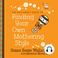 The New Mom's Guide to Finding Your Own Mothering Style