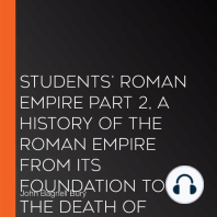 Students' Roman Empire part 2, A History of the Roman Empire from Its Foundation to the Death of Marcus Aurelius (27 B.C.-180 A.D.)