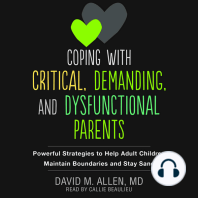 Coping with Critical, Demanding, and Dysfunctional Parents