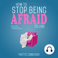 How to Stop Being Afraid to Live