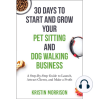 30 Days To Start and Grow Your Pet Sitting and Dog Walking Business