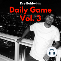 Dre Baldwin's Daily Game Vol. 3