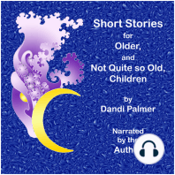 Short Stories for Older, and not Quite so Old, Children