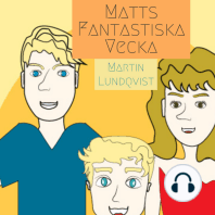 Matts Fantastiska Vecka