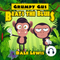 Grumpy Gus Beats the Blues