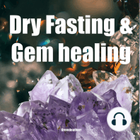 Dry Fasting & Gem healing 
