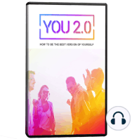 You 2.0 - How To Be The Best Version Of Yourself