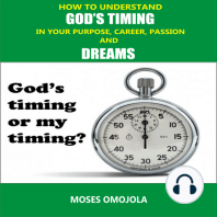 How To Understand God’s Timing In Your Purpose, Career, Passion & Dreams
