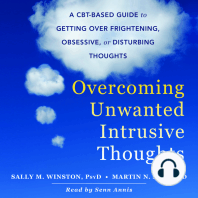 Overcoming Unwanted Intrusive Thoughts: A CBT-Based Guide to Getting Over Frightening, Obsessive, or Disturbing Thoughts