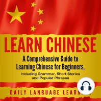 Learn Chinese: A Comprehensive Guide to Learning Chinese for Beginners, Including Grammar, Short Stories and Popular Phrases