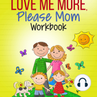 Stop Yelling And Love Me More, Please Mom Workbook