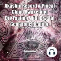 Akashic Record & Pineal Gland Awakening Dry Fasting With Crystal Gemstone Healing - Clearing Your Vibration and Energy