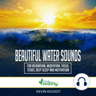 Beautiful Water Sounds For Relaxation, Meditation, Focus, Study, Deep Sleep And Motivation