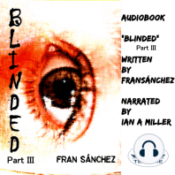Blinded Part III