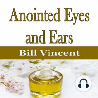 Anointed Eyes and Ears