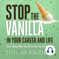 Stop the Vanilla in Your Career and Life