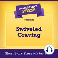 Short Story Press Presents Swiveled Craving