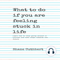 WHAT TO DO IF YOU ARE FEELING STUCK IN LIFE