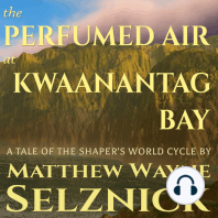 The Perfumed Air at Kwaanantag Bay