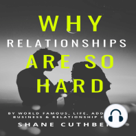 WHY RELATIONSHIPS ARE SO HARD