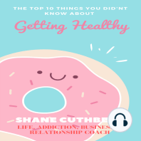 THE TOP 10 THINGS YOU DIDNT KNOW ABOUT GETTING HEALTHY