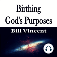 Birthing God's Purposes