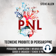 Tecniche proibite di persuasione, manipolazione e influenza utilizzando schemi di linguaggio e tecniche di PNL (2° Edizione)