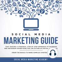 Social Media Marketing Guide that teaches a Strategic, Step by Step Approach to Facebook and Instagram Advertising for the Future of Digital Marketing (from the Basics to more complex Strategies)