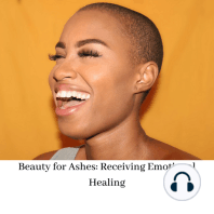 Beauty for Ashes: Receiving Emotional Healing