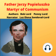 Father Jerzy Popieluszko - Martyr of Communism