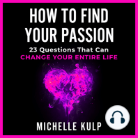 How To Find Your Passion: 23 Questions That Can Change Your Entire Life