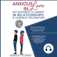 Anxious in Love Say Goodbye to Anxiety in Relationships. If I Can do it, YOU Can Too!