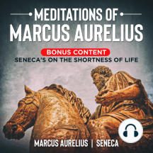 Meditations of Marcus Aurelius- Bonus Content: Seneca's On the Shortness of Life