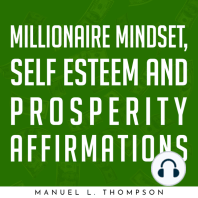 Millionaire Mindset, Self Esteem and Prosperity Affirmations