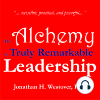 The Alchemy of Truly Remarkable Leadership