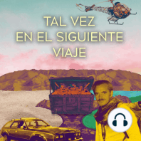 Tal vez en el siguiente viaje