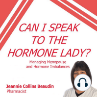 Can I Speak to the Hormone Lady?