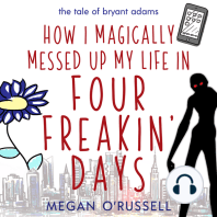 How I Magically Messed Up My Life in Four Freakin' Days
