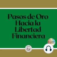 Pasos de Oro Hacia la Libertad Financiera